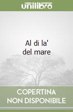 Al di la' del mare libro