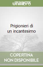 Prigionieri di un incantesimo libro