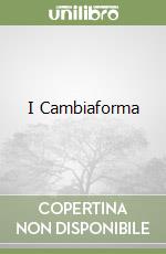 I Cambiaforma libro