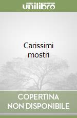 Carissimi mostri libro