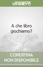 A che libro giochiamo? libro