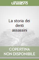 La storia dei denti assassini libro