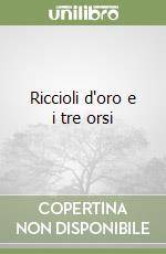 Riccioli d'oro e i tre orsi libro