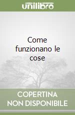 Come funzionano le cose