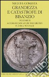 Grandezza e catastrofe di Bisanzio. Testo greco a fronte. Vol. 2: Libri IX-XIV libro di Niceta Coniata Pontani A. (cur.)