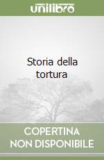 Storia della tortura libro