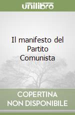 Il manifesto del Partito Comunista libro