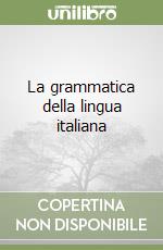 La grammatica della lingua italiana libro