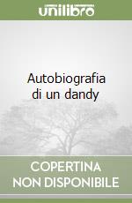 Autobiografia di un dandy libro