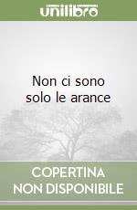 Non ci sono solo le arance libro