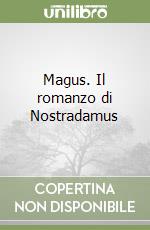 Magus. Il romanzo di Nostradamus (3) libro