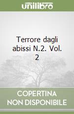 Terrore dagli abissi N.2. Vol. 2 libro