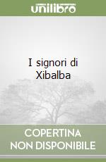 I signori di Xibalba