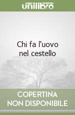 Chi fa l'uovo nel cestello libro