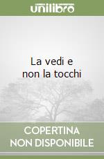 La vedi e non la tocchi libro