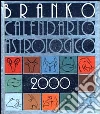 Calendario astrologico 2000. Guida giornaliera segno per segno libro