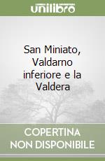 San Miniato, Valdarno inferiore e la Valdera libro