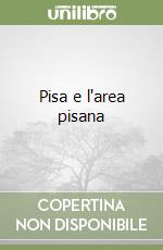 Pisa e l'area pisana libro