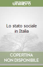 Lo stato sociale in Italia libro