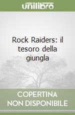 Rock Raiders: il tesoro della giungla libro