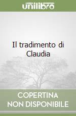 Il tradimento di Claudia libro