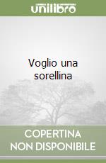 Voglio una sorellina libro