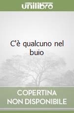 C'è qualcuno nel buio libro