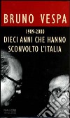 Dieci anni che hanno sconvolto l'Italia. 1989-2000 libro