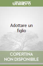 Adottare un figlio libro