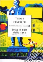 Sotto il culo della rana libro