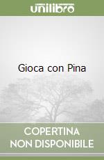 Gioca con Pina libro