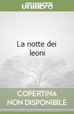 La notte dei leoni libro