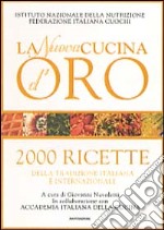 La nuova cucina d'oro. 2000 ricette. Ediz. illustrata libro