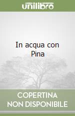 In acqua con Pina libro