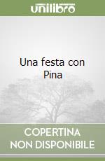 Una festa con Pina libro