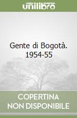 Gente di Bogotà. 1954-55