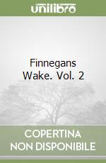 Finnegans Wake. Vol. 2 libro