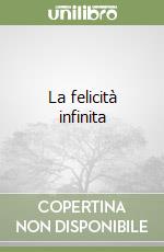 La felicità infinita libro