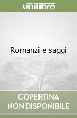 Romanzi e saggi