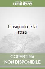 L'usignolo e la rosa libro