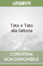 Tata e Tato alla fattoria libro