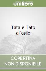 Tata e Tato all'asilo libro