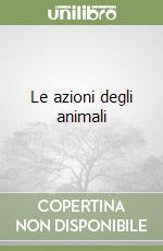 Le azioni degli animali libro