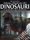 Atlante illustrato dei dinosauri libro