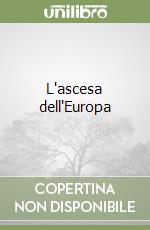 L'ascesa dell'Europa libro