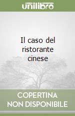 Il caso del ristorante cinese libro