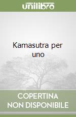 Kamasutra per uno