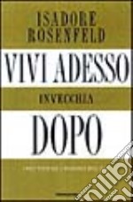 Vivi adesso, invecchia dopo libro