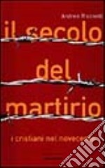 Il Secolo del martirio libro