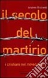 Il Secolo del martirio libro